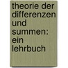 Theorie Der Differenzen Und Summen: Ein Lehrbuch door Oskar Xaver Schlömilch