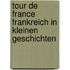 Tour de France Frankreich in kleinen Geschichten