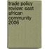 Trade Policy Review: East African Community 2006