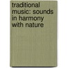 Traditional Music: Sounds in Harmony with Nature door Robert Koehler