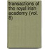 Transactions of the Royal Irish Academy (Vol. 8)