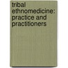 Tribal Ethnomedicine: Practice and Practitioners door Jagannath Majhi
