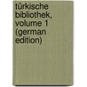 Türkische Bibliothek, Volume 1 (German Edition) by Jacob Georg