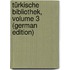 Türkische Bibliothek, Volume 3 (German Edition)
