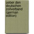 Ueber Den Deutschen Zollverband (German Edition)