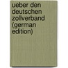 Ueber Den Deutschen Zollverband (German Edition) door C. Becher C