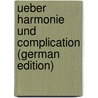 Ueber Harmonie Und Complication (German Edition) door Goldschmidt Victor