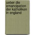 Ueber die Emancipation der Katholiken in England