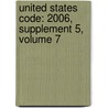 United States Code: 2006, Supplement 5, Volume 7 door Not Available