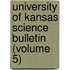 University of Kansas Science Bulletin (Volume 5)