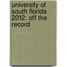 University of South Florida 2012: Off the Record by Whitney Meers
