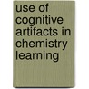 Use of Cognitive Artifacts in Chemistry Learning door Ilker Yengin