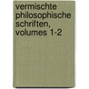 Vermischte Philosophische Schriften, Volumes 1-2 by Christophe Meiners