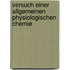Versuch einer Allgemeinen physiologischen Chemie