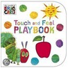 Very Hungry Caterpillar: Touch and Feel Playbook door Eric Carle