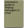 Volunteer's Guide to Helping Teenagers in Crisis door Jim Hancock