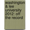 Washington & Lee University 2012: Off the Record door Zachary John Barbieri