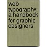 Web Typography: A Handbook for Graphic Designers door Viviana Cordova