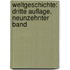 Weltgeschichte: dritte Auflage, neunzehnter Band