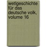 Wetlgeschichte Für Das Deutsche Volk, Volume 16 door Georg Ludwig Kriegk