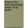 What Is Life? with Physiology, Prep-U & Go Guide door Jay Phelan