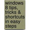 Windows 8 Tips, Tricks & Shortcuts in Easy Steps by Stuart Yarnold
