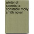 Winter Of Secrets: A Constable Molly Smith Novel