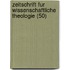 Zeitschrift Fur Wissenschaftliche Theologie (50)