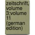 Zeitschrift, Volume 3;volume 11 (German Edition)