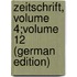 Zeitschrift, Volume 4;volume 12 (German Edition)