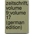 Zeitschrift, Volume 9;volume 17 (German Edition)