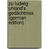 Zu Ludwig Uhland's Gedächtniss (German Edition)