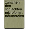 Zwischen den Schlachten microform : Träumereien door Rosenkranz