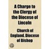 a Charge to the Clergy of the Diocese of Lincoln