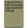 e-Government and municipal organizational change by Øyvind Hellang