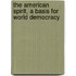 the American Spirit, a Basis for World Democracy