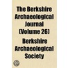 the Berkshire Archaeological Journal (Volume 26) door Berkshire Archaeological Society