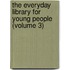 the Everyday Library for Young People (Volume 3)
