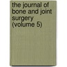 the Journal of Bone and Joint Surgery (Volume 5) door American Orthopaedic Association