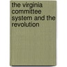 the Virginia Committee System and the Revolution door James Miller Leake