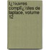 Ï¿½Uvres Complï¿½Tes De Laplace, Volume 12