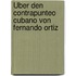 Über den Contrapunteo cubano von Fernando Ortiz