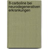 ß-Carboline bei neurodegenerativen Erkrankungen door Yvonne Rook