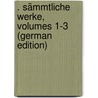 . Sämmtliche Werke, Volumes 1-3 (German Edition) door Blumauer Aloys