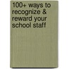 100+ Ways to Recognize & Reward Your School Staff door Emily E. Houck