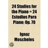 24 Studies for the Piano = 24 Estudios Para Piano