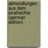 Abhandlungen Aus Dem Strafrechte (German Edition) door Reinhold Köstlin Christian