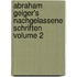 Abraham Geiger's Nachgelassene Schriften Volume 2