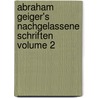 Abraham Geiger's Nachgelassene Schriften Volume 2 door Ludwig Geiger