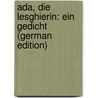 Ada, Die Lesghierin: Ein Gedicht (German Edition) door Bodenstedt Friedrich